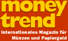 money trend - Internationales Magazin f�r M�nzen und Papiergeld